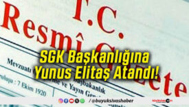 SGK Başkanlığına Yunus Elitaş Atandı!
