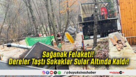 Sağanak Felaketi! Dereler Taştı Sokaklar Sular Altında Kaldı!