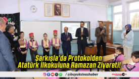 Şarkışla’da Protokolden Atatürk İlkokuluna Ramazan Ziyareti!