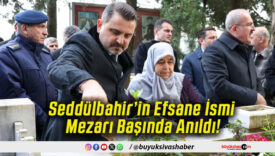 Seddülbahir’in Efsane İsmi Mezarı Başında Anıldı!
