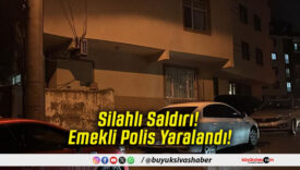 Silahlı Saldırı! Emekli Polis Yaralandı!