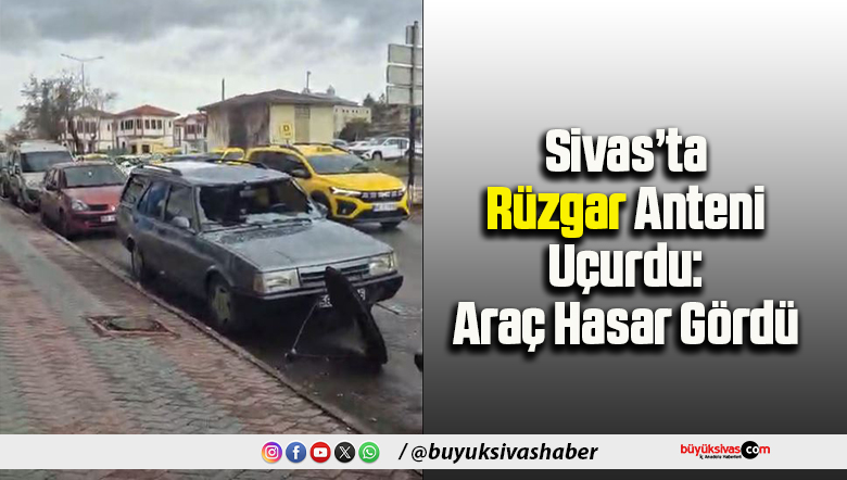 Sivas’ta Rüzgar Anteni