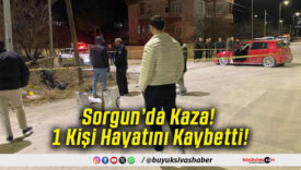 Sorgun’da Kaza! 1 Kişi Hayatını Kaybetti!