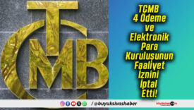 TCMB 4 Ödeme ve Elektronik Para Kuruluşunun Faaliyet İznini İptal Etti!