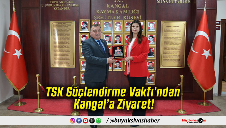 TSK Güçlendirme Vakfı’ndan Kangal’a Ziyaret!