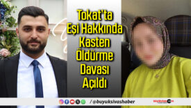 Tokat’ta Eşi Hakkında