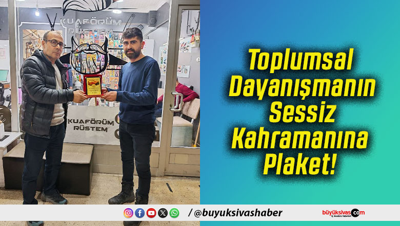 Toplumsal Dayanışmanın Sessiz Kahramanına Plaket!