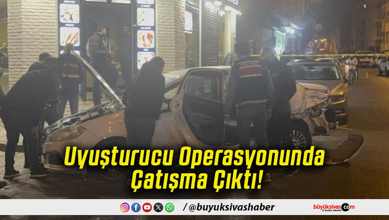 Uyuşturucu Operasyonunda Çatışma Çıktı!