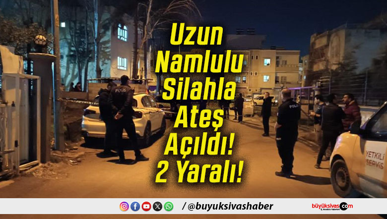 Uzun Namlulu Silahla Ateş Açıldı! 2 Yaralı!