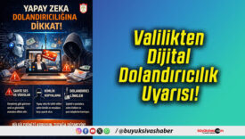 Valilikten Dijital Dolandırıcılık Uyarısı!