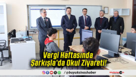 Vergi Haftasında Şarkışla’da Okul Ziyareti!