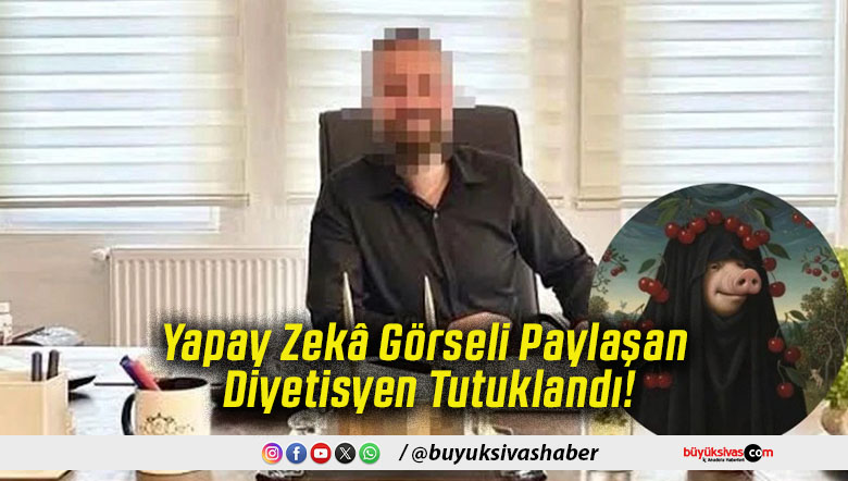 Yapay Zekâ Görseli Paylaşan Diyetisyen Tutuklandı!
