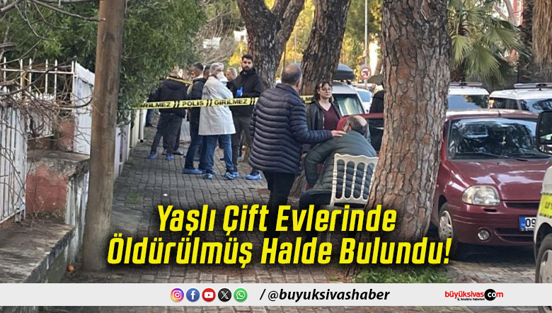 Yaşlı Çift Evlerinde Öldürülmüş Halde Bulundu!