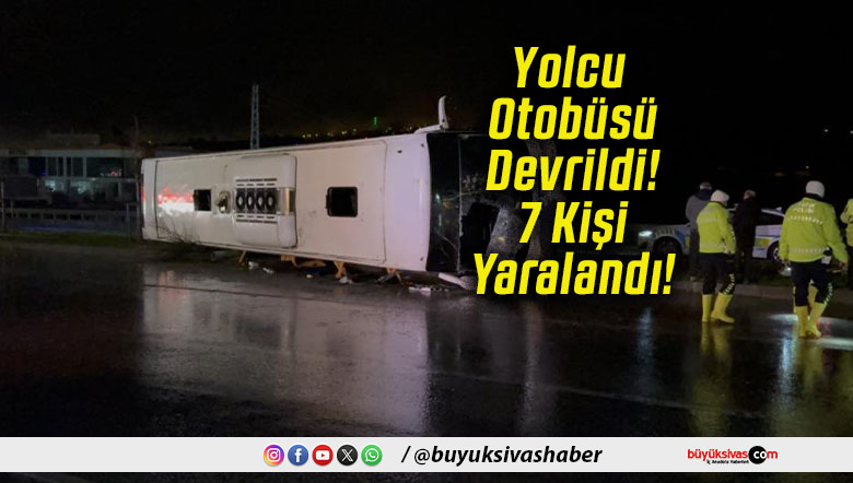 Yolcu Otobüsü Devrildi! 7 Kişi Yaralandı!