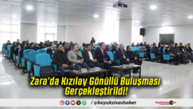 Zara’da Kızılay Gönüllü Buluşması Gerçekleştirildi!