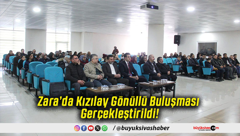 Zara’da Kızılay Gönüllü Buluşması Gerçekleştirildi!