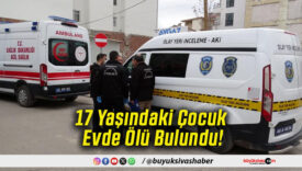 17 Yaşındaki Çocuk Evde Ölü Bulundu!