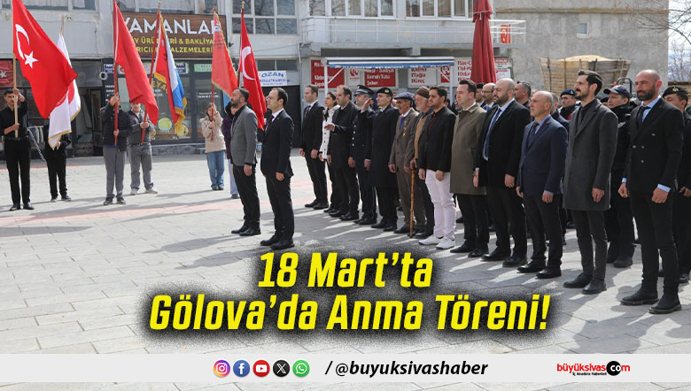 18 Mart’ta Gölova’da Anma Töreni!