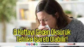 8 Haftayı Geçen Öksürük