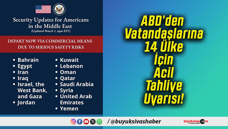 ABD’den Vatandaşlarına 14 Ülke İçin Acil Tahliye Uyarısı!