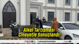 Alkol Tartışması Cinayetle Sonuçlandı!
