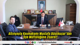 Altınyayla Kaymakamı Mustafa Büyükuçar’dan İlçe Müftülüğüne Ziyaret!