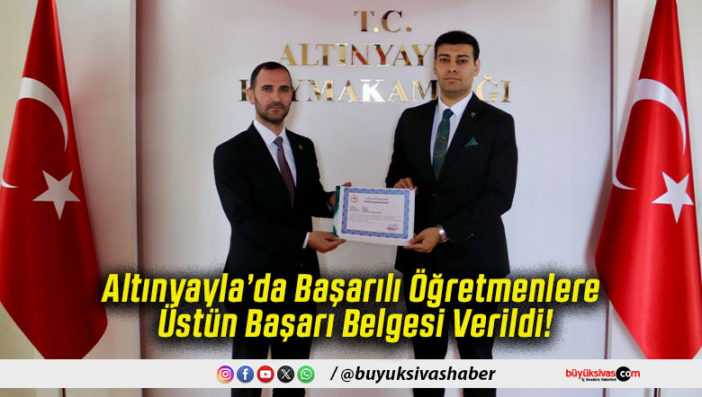 Altınyayla’da Başarılı Öğretmenlere Üstün Başarı Belgesi Verildi!