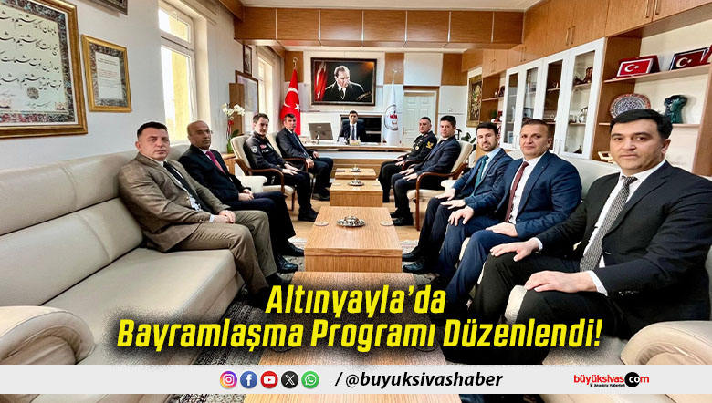Altınyayla’da Bayramlaşma Programı Düzenlendi!