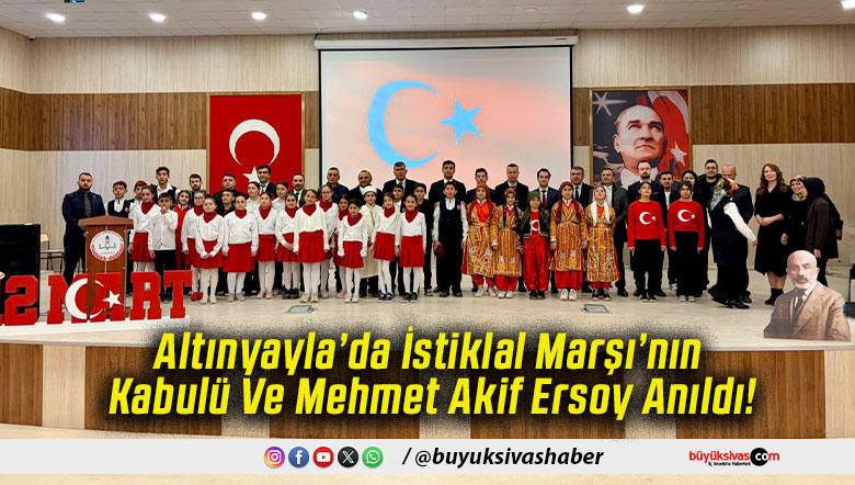 Altınyayla’da İstiklal Marşı’nın Kabulü Ve Mehmet Akif Ersoy Anıldı!