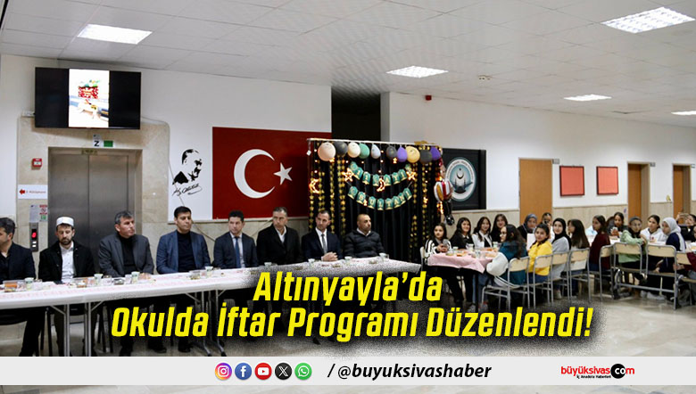 Altınyayla’da Okulda İftar Programı Düzenlendi!