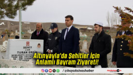 Altınyayla’da Şehitler İçin Anlamlı Bayram Ziyareti!