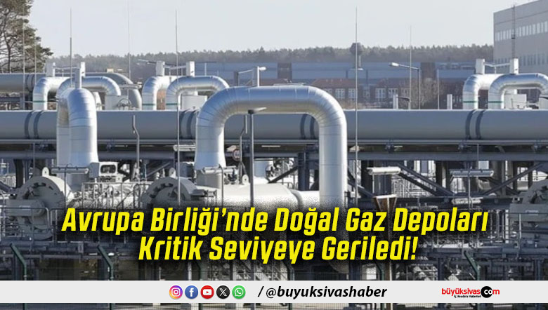 Avrupa Birliği’nde Doğal Gaz Depoları Kritik Seviyeye Geriledi!