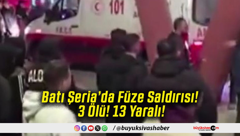 Batı Şeria’da Füze Saldırısı! 3 Ölü! 13 Yaralı!