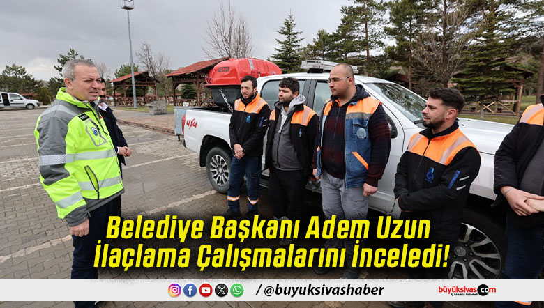 Belediye Başkanı Adem Uzun İlaçlama Çalışmalarını İnceledi!