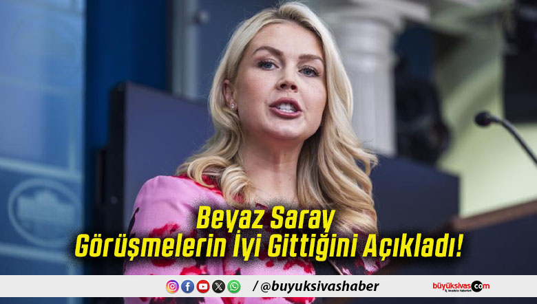 Beyaz Saray Görüşmelerin İyi Gittiğini Açıkladı!