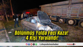 Bölünmüş Yolda Feci Kaza! 4 Kişi Yaralandı!