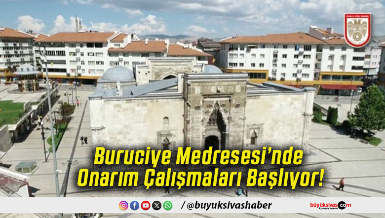 Buruciye Medresesi’nde Onarım Çalışmaları Başlıyor!