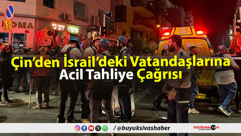 Çin’den İsrail’deki