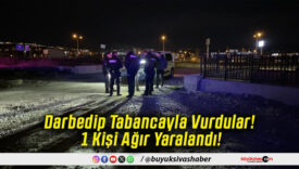 Darbedip Tabancayla Vurdular! 1 Kişi Ağır Yaralandı!