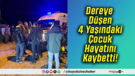 Dereye Düşen 4 Yaşındaki Çocuk Hayatını Kaybetti!