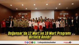 Doğanşar’da 12 Mart ve 18 Mart Programı Birlikte Anıldı!