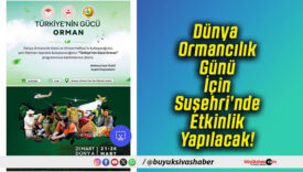 Dünya Ormancılık Günü İçin Suşehri’nde Etkinlik Yapılacak!