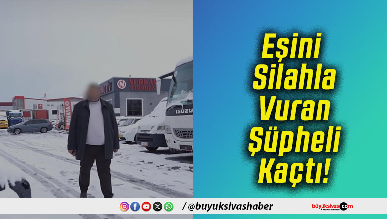 Eşini Silahla Vuran Şüpheli Kaçtı!