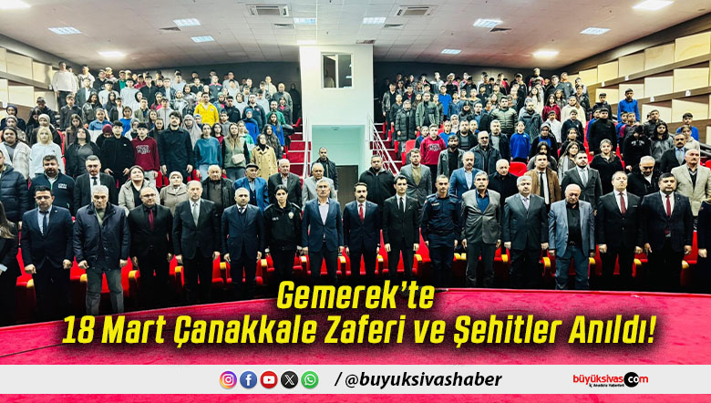 Gemerek’te 18 Mart Çanakkale Zaferi ve Şehitler Anıldı!