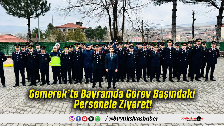 Gemerek’te Bayramda Görev Başındaki Personele Ziyaret!