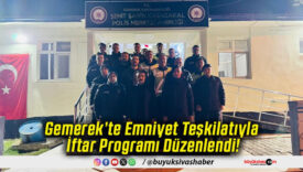 Gemerek’te Emniyet Teşkilatıyla İftar Programı Düzenlendi!
