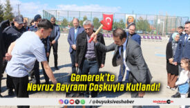 Gemerek’te Nevruz Bayramı Coşkuyla Kutlandı!