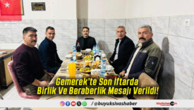 Gemerek’te Son İftarda Birlik Ve Beraberlik Mesajı Verildi!