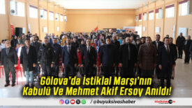 Gölova’da İstiklal Marşı’nın Kabulü Ve Mehmet Akif Ersoy Anıldı!