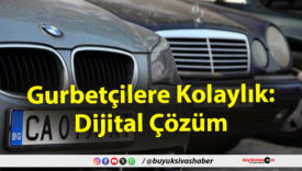 Gurbetçilere Kolaylık